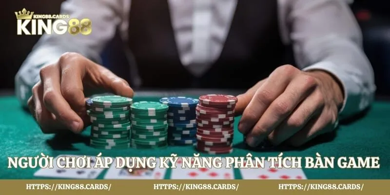 Người chơi áp dụng kỹ năng phân tích bàn game bài 3D King88